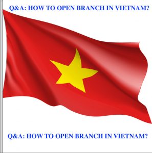 How to open branch in Vietnam. Company Formation in Vietnam.
