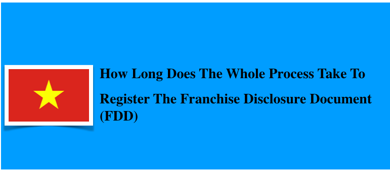 How long does the whole process take to register the franchise disclosure document (FDD)