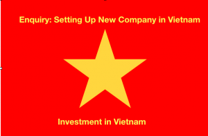 Enquiry: Setting Up New Company in Vietnam