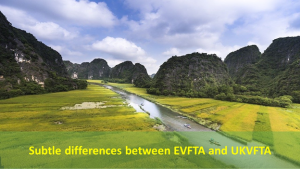 Subtle differences between EVFTA and UKVFTA