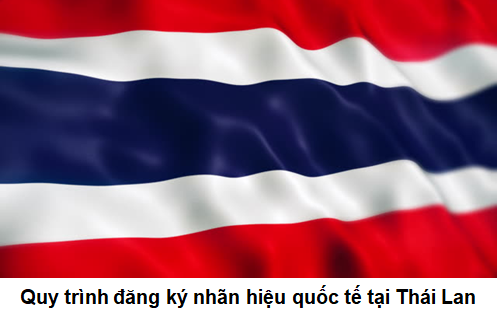 Quy trình đăng ký nhãn hiệu tại Thái Lan, Quy trình đăng ký nhãn hiệu, đăng ký nhãn hiệu tại Thái Lan, nhãn hiệu tại Thái Lan, quy trình đăng ký thương hiệu tại Thái Lan, đăng ký nhãn hiệu tại Thái Lan như thế nào, thủ tục đăng ký nhãn hiệu tại Thái Lan, Nộp đơn đăng ký nhãn hiệu tại Thái Lan, đơn đăng ký nhãn hiệu tại Thái Lan
