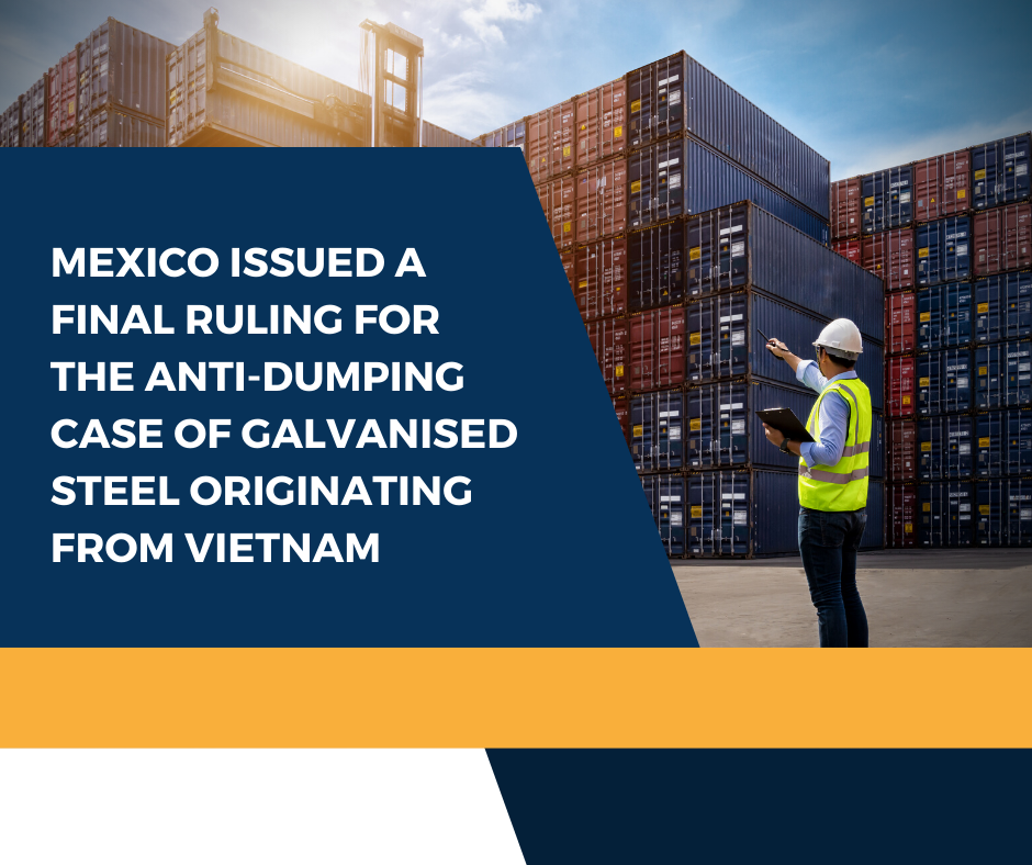 Mexico issued a final ruling for the anti-dumping case of galvanised steel originating from Vietnam, anti-dumping case of galvanised steel originating from Vietnam, galvanised steel originating from Vietnam, Mexico issued a final ruling for the anti-dumping case of galvanised steel,