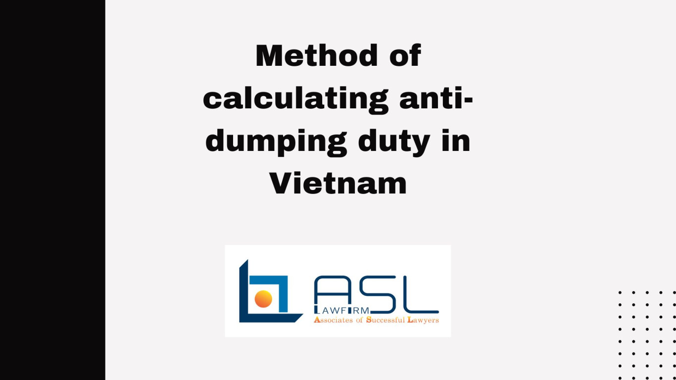 method of calculating trade remedy duty in Vietnam, calculating trade remedy duty in Vietnam, method of calculating trade remedy duty, trade remedy duty calculation in Vietnam,