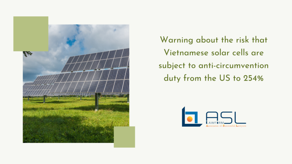 warning about the risk that Vietnamese solar cells are subject to anti-circumvention duty from the US to 254%, Vietnamese solar cells are subject to anti-circumvention duty from the US to 254%, anti-circumvention duty from the US for Vietnamese solar cells, anti-circumvention duty from the US for Vietnamese solar panels,