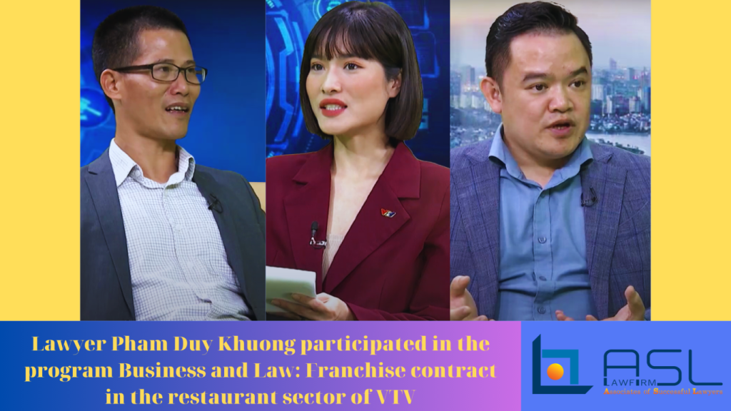 Lawyer Pham Duy Khuong participated in the program Business and Law, Lawyer Pham Duy Khuong participated in the program Business and Law of VTV, Business and Law of VTV, Franchise contract in the restaurant sector in Vietnam ,