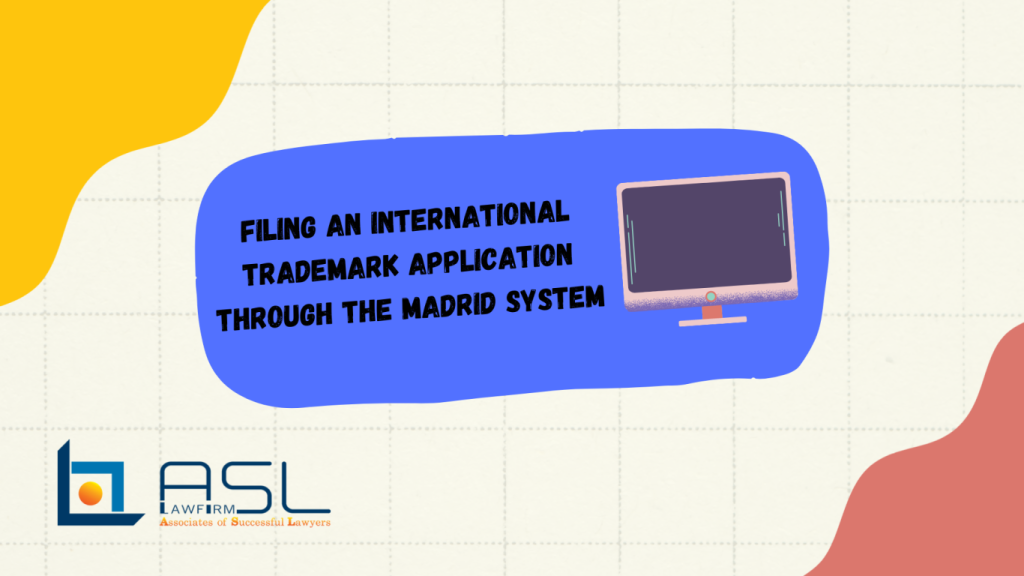 filing international trademark application through the Madrid System, filing international trademark application, international trademark application, international trademark dossier,
