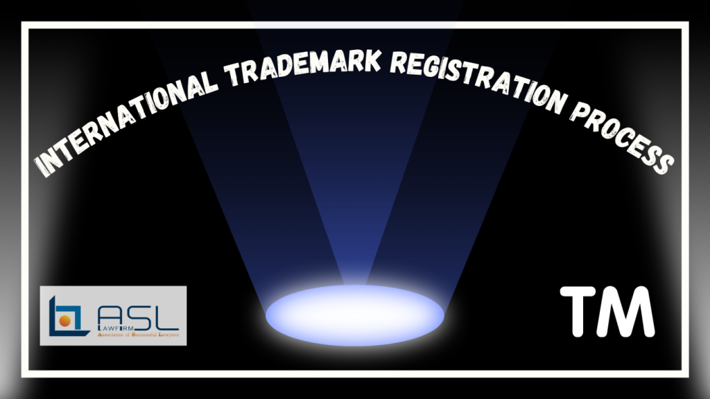 international trademark registration process, international trademark registration , global trademark registration process , international trademark registration through Madrid Protocol,