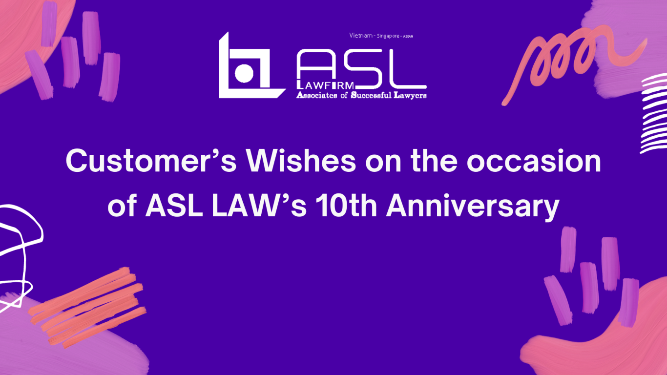 Customer’s Wishes on the occasion of ASL LAW’s 10th Anniversary