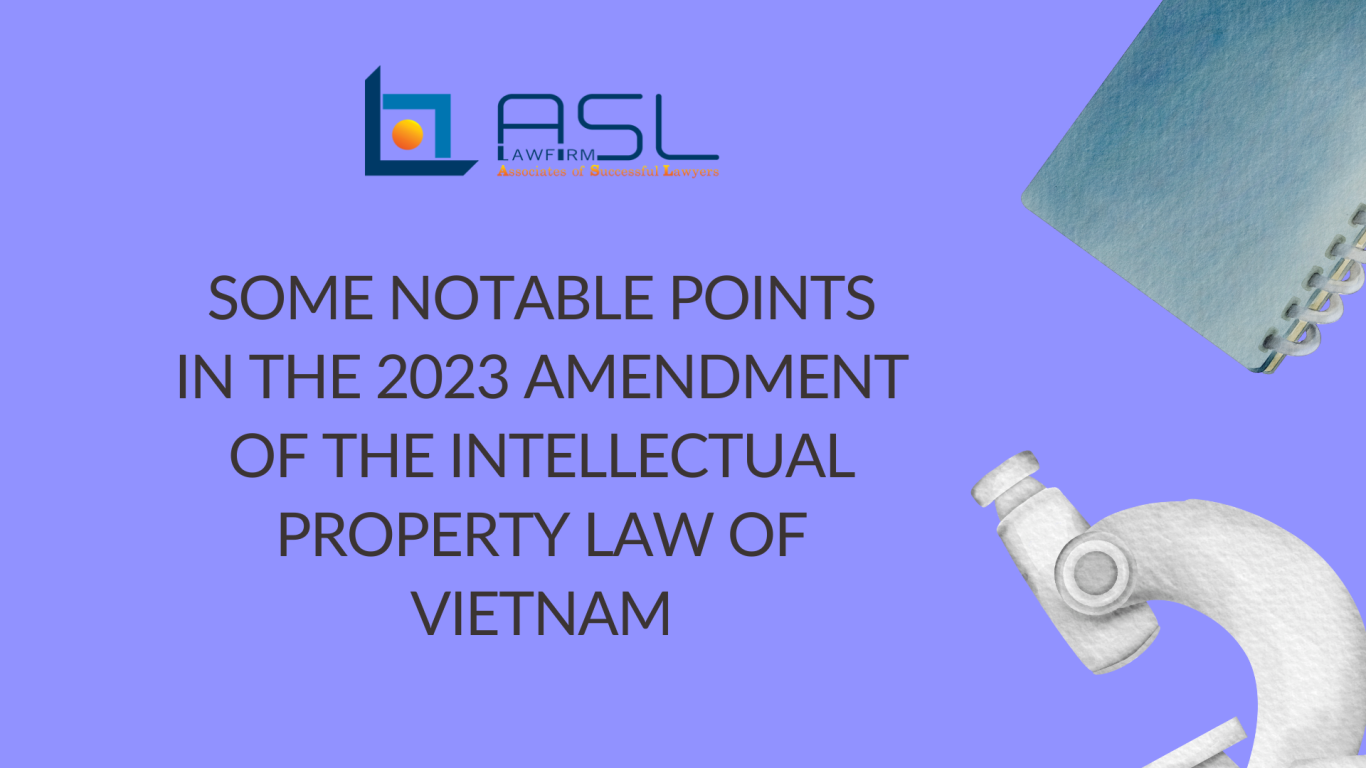 some notable points in the 2023 amendment of the Intellectual Property Law of Vietnam, notable points in the 2023 Intellectual Property Law of Vietnam, Intellectual Property Law of Vietnam 2023, amendment of the Intellectual Property Law of Vietnam, Vietnam IP Law in 2023, amendment of Vietnam IP Law, amendment of Vietnam IP Law in 2023, amendment of 2023 Vietnam IP Law, amended 2023 Vietnam IP Law, amended 2023 Vietnam Intellectual property Law, changes of Vietnam Intellectual property Law, changes of Vietnam Intellectual property Law in 2023, Vietnam IP Law