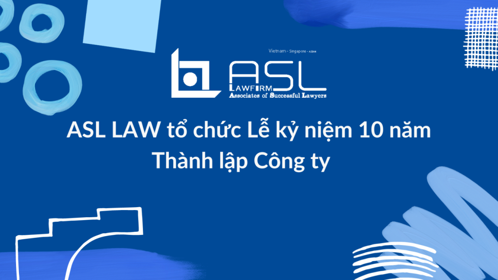ASL LAW – Legal advice on business in Vietnam, ASEAN & 22 countries – Vietnam Law Firm – Business Law Firm in ASEAN