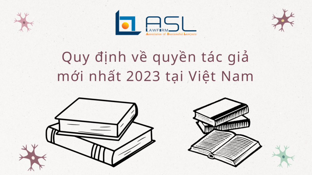 quy định về quyền tác giả mới nhất 2023 tại Việt Nam, quy định về quyền tác giả tại Việt Nam năm 2023, quyền tác giả mới nhất 2023 tại Việt Nam, sửa đổi quy định về quyền tác giả tại Việt Nam,