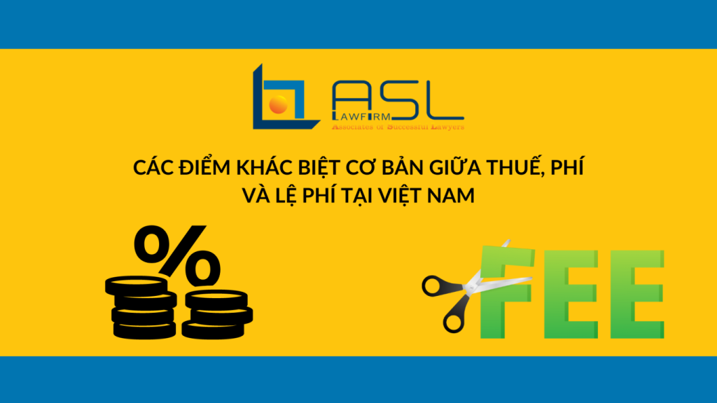 các điểm khác biệt cơ bản giữa thuế phí và lệ phí tại Việt Nam, các điểm khác biệt cơ bản giữa thuế phí và lệ phí, thuế phí và lệ phí tại Việt Nam, các điểm khác biệt giữa thuế phí và lệ phí tại Việt Nam,