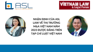 nhận định của ASL LAW về thị trường M&A Việt Nam năm 2023 được đăng trên Tạp chí Luật Việt Nam, nhận định của ASL LAW về thị trường M&A Việt Nam năm 2023 được đăng báo, nhận định của ASL LAW về thị trường M&A Việt Nam năm 2023 được đăng trên Tạp chí VIETNAM LAW AND LEGAL FORUM, nhận định của ASL LAW về thị trường M&A Việt Nam năm 2023, nhận định của ASL LAW về thị trường M&A Việt Nam, thị trường mua bán và sáp nhập Việt Nam năm 2023, múa bán và sáp nhập năm 2023