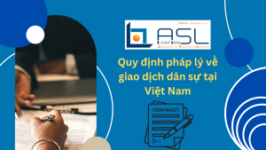quy định pháp lý về giao dịch dân sự tại Việt Nam, quy định pháp lý về giao dịch dân sự , pháp lý về giao dịch dân sự tại Việt Nam, giao dịch dân sự tại Việt Nam,