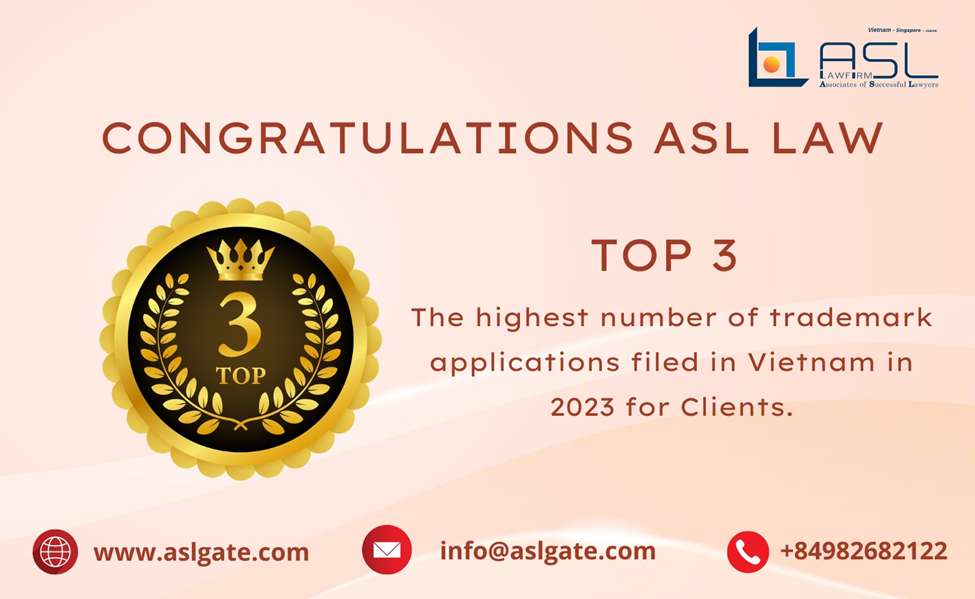 ASL LAW ranked Top 3 Vietnam IP Law Firm filing the most trademark applications in 2023 in Vietnam, Top 3 Vietnam IP Law Firm filing the most trademark applications in 2023 in Vietnam, Top 3 Vietnam IP Law Firm in Vietnam, Top 3 IP Law Firm filing the most trademark applications in 2023 in Vietnam, most trademark applications filed in 2023 in Vietnam,