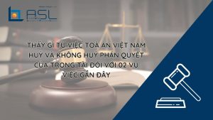 Quyết định huỷ và không huỷ phán quyết trọng tài của Toà án Việt Nam, Toà án Việt Nam mâu thuẫn trong phán quyết trọng tài , quyền hạn hủy phán quyết trọng tài của Tòa án Việt Nam , Tòa án Việt Nam hủy phán quyết trọng tài , góc nhìn về việc hủy phán quyền trọng tài của Tòa án Việt Nam,
