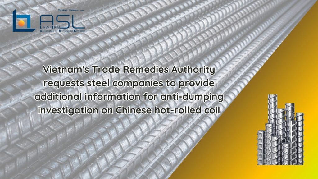 Vietnam requests steel companies to provide additional information for anti-dumping investigation on Chinese hot-rolled coil, steel companies to provide additional information for anti-dumping investigation on Chinese hot-rolled coil, additional information for anti-dumping investigation on Chinese hot-rolled coil,