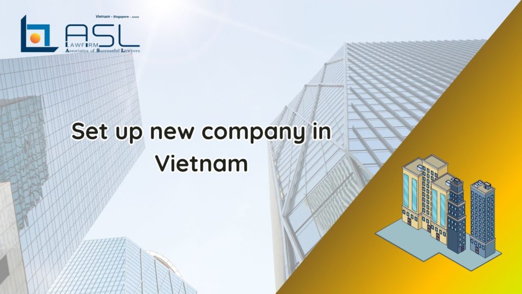 set up new company in Vietnam, set up company in Vietnam, set up new company, new company in Vietnam, establish new company in Vietnam,
