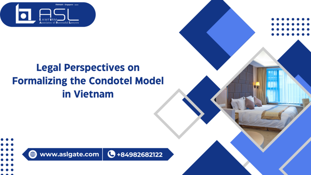 legal perspectives on formalizing the condotel model in Vietnam, legal perspectives on formalizing the condotel model, formalizing the condotel model in Vietnam, perspectives on formalizing the condotel model in Vietnam,