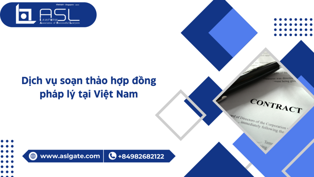 dịch vụ soạn thảo hợp đồng pháp lý tại Việt Nam, dịch vụ soạn thảo hợp đồng pháp lý , soạn thảo hợp đồng pháp lý tại Việt Nam, dịch vụ soạn thảo hợp đồng tại Việt Nam,