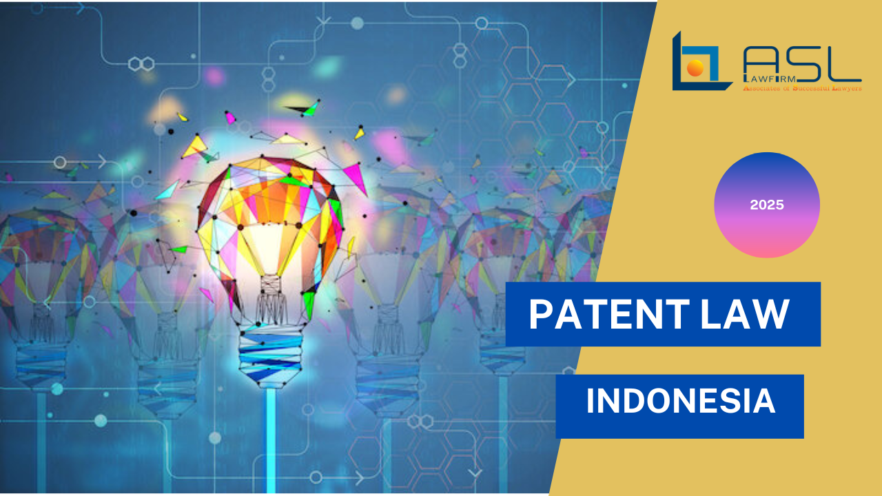Indonesia Introduces Major Amendments to Patent Law with the Enactment of  Law No. 65 of 2024 - ASL LAW