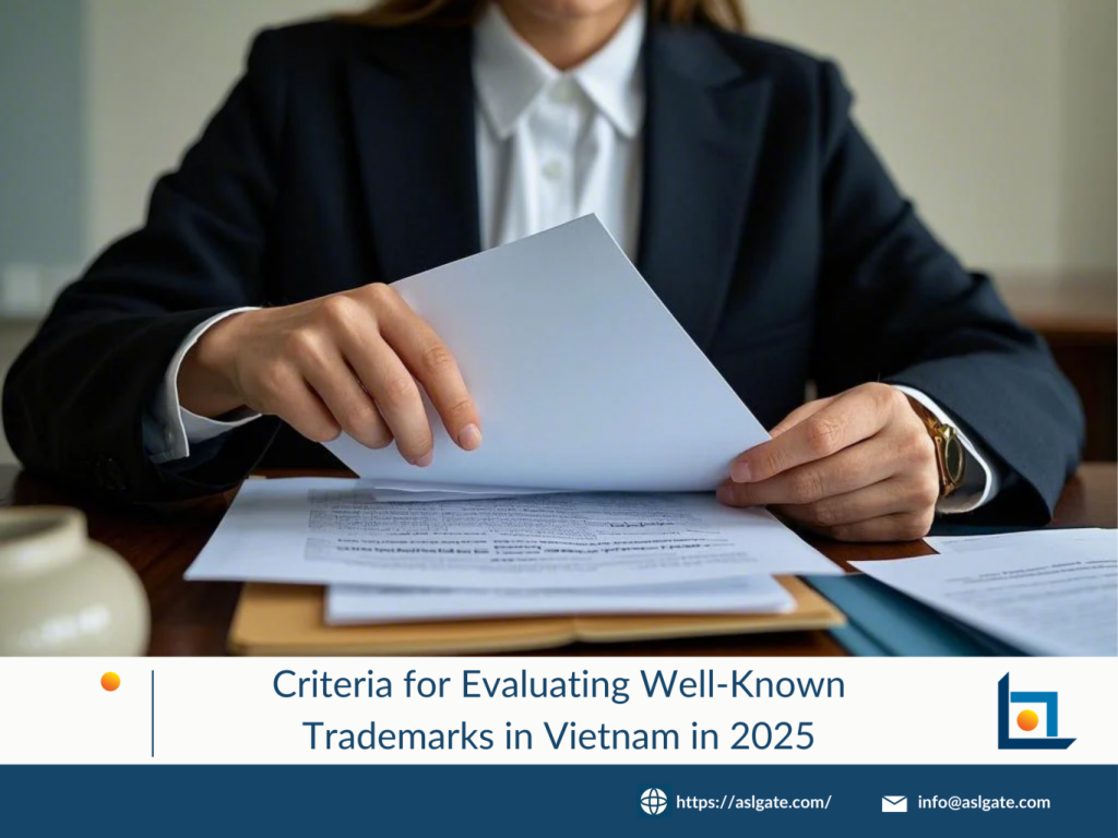 criteria for evaluating well-known trademarks in Vietnam in 2025, criteria for evaluating well-known trademarks in Vietnam, criteria for evaluating well-known trademarks in 2025, evaluating well-known trademarks in Vietnam in 2025,