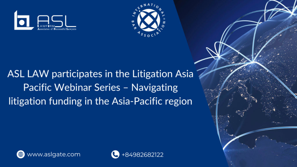 ASL LAW participates in the Litigation Asia Pacific Webinar Series – Navigating litigation funding in the Asia-Pacific region