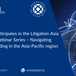 ASL LAW participates in the Litigation Asia Pacific Webinar Series – Navigating litigation funding in the Asia-Pacific region