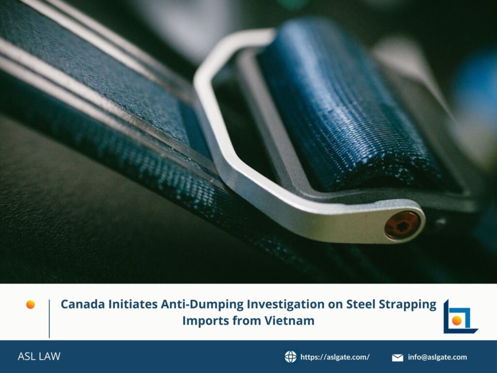 canada initiates anti-dumping probe into Vietnam steel strapping, Vietnam steel strapping exports face anti-dumping case in Canada, steel strapping from Vietnam under Canada dumping investigation, anti-dumping duties considered on Vietnam steel strapping imports, Canada investigates Vietnam over steel strapping dumping claims,