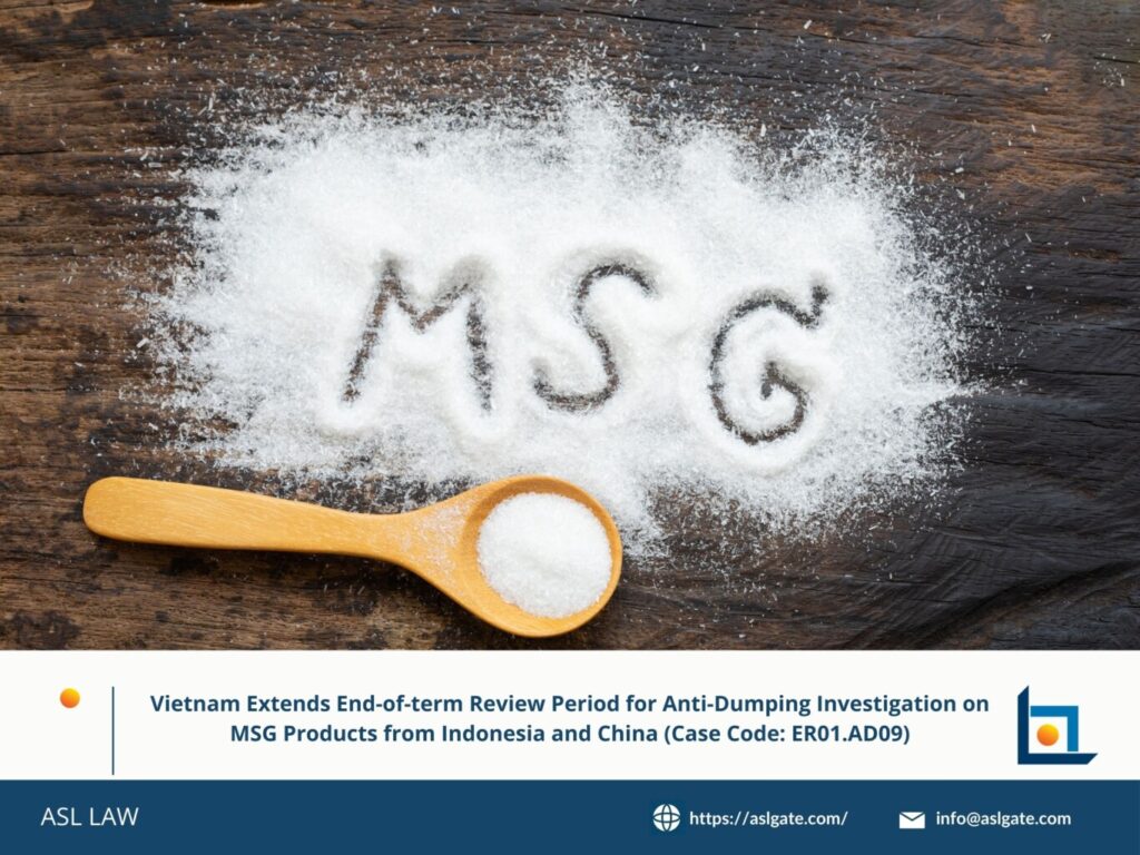Vietnam extends final review of MSG dumping case ER01.AD09, End-of-term anti-dumping review on MSG from China, Indonesia, Vietnam delays final review on MSG dumping investigation ER01.AD09, MSG products from China and Indonesia under extended review, Anti-dumping case on imported MSG products sees review extension,