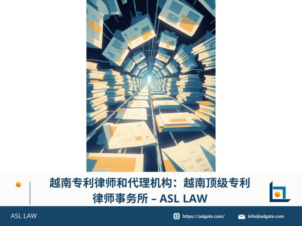 越南专利律师与代理公司 – 专业服务由 ASL LAW 提供