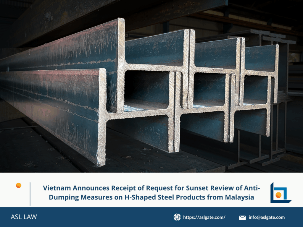 Vietnam initiates sunset review of anti-dumping duties on H-shaped steel from Malaysia, Vietnam opens review of anti-dumping measures against Malaysia’s H-beam steel products, Vietnam starts sunset review of H-shaped steel anti-dumping case involving Malaysia, Vietnam considers continuation of anti-dumping duties on Malaysia-origin H-beam steel, Vietnam launches trade remedy sunset review on Malaysian H-shaped steel imports,