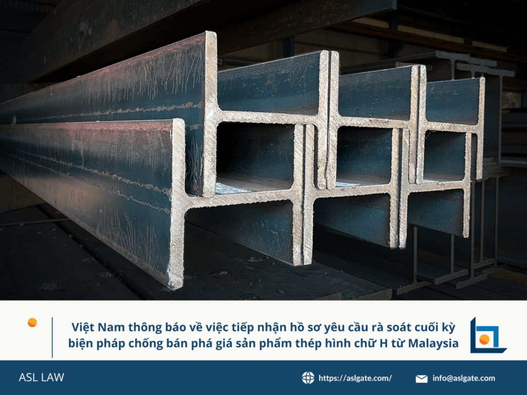 Việt Nam tiếp nhận hồ sơ rà soát cuối kỳ biện pháp chống bán phá giá thép hình chữ H từ Malaysia, Việt Nam thông báo rà soát cuối kỳ biện pháp chống bán phá giá thép hình chữ H nhập khẩu từ Malaysia, Việt Nam thực hiện rà soát cuối kỳ biện pháp chống bán phá giá sản phẩm thép hình chữ H của Malaysia, Hồ sơ rà soát cuối kỳ biện pháp chống bán phá giá thép hình chữ H do Việt Nam tiếp nhận từ Malaysia, Việt Nam công bố tiếp nhận hồ sơ rà soát cuối kỳ biện pháp chống bán phá giá thép hình chữ H Malaysia,