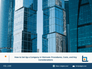Step-by-step guide to setting up a company in Vietnam.