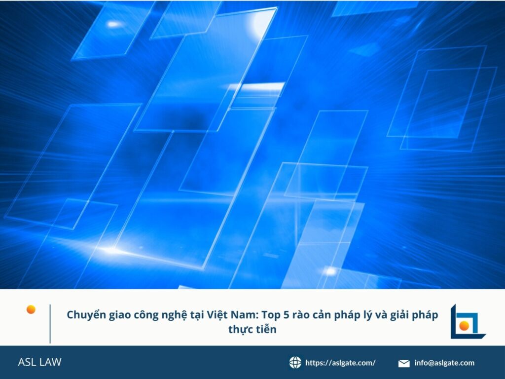 Rào cản pháp lý trong chuyển giao công nghệ tại Việt Nam, Giải pháp pháp lý cho hoạt động chuyển giao công nghệ, Các vấn đề pháp lý khi chuyển giao công nghệ vào Việt Nam, Quản lý rủi ro pháp lý trong chuyển giao công nghệ, Tuân thủ pháp luật khi chuyển giao công nghệ tại Việt Nam,