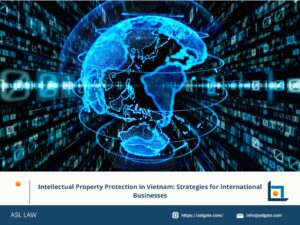 Vietnam IP protection strategies for foreign enterprises and investors, Legal tools for international IP enforcement in Vietnam, Vietnam intellectual property compliance for global businesses, Best practices for trademark protection in Vietnam market, Navigating Vietnam IP laws for international brand owners,