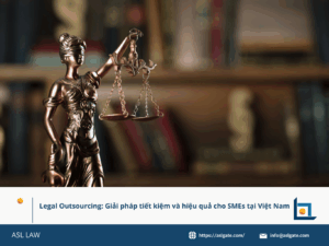 dịch vụ legal outsourcing giúp SMEs tại Việt Nam tiết kiệm chi phí, giải pháp pháp lý thuê ngoài hiệu quả cho doanh nghiệp nhỏ Việt Nam, lợi ích của legal outsourcing đối với SMEs tại thị trường Việt Nam, tại sao SMEs Việt nên lựa chọn legal outsourcing để tối ưu nguồn lực, chiến lược thuê ngoài dịch vụ pháp lý cho doanh nghiệp vừa và nhỏ ở Việt Nam,