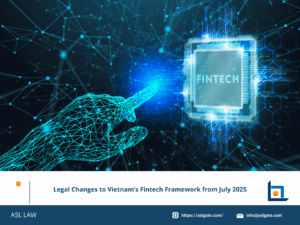 ASL LAW analysis of Vietnam's fintech regulatory changes 2025