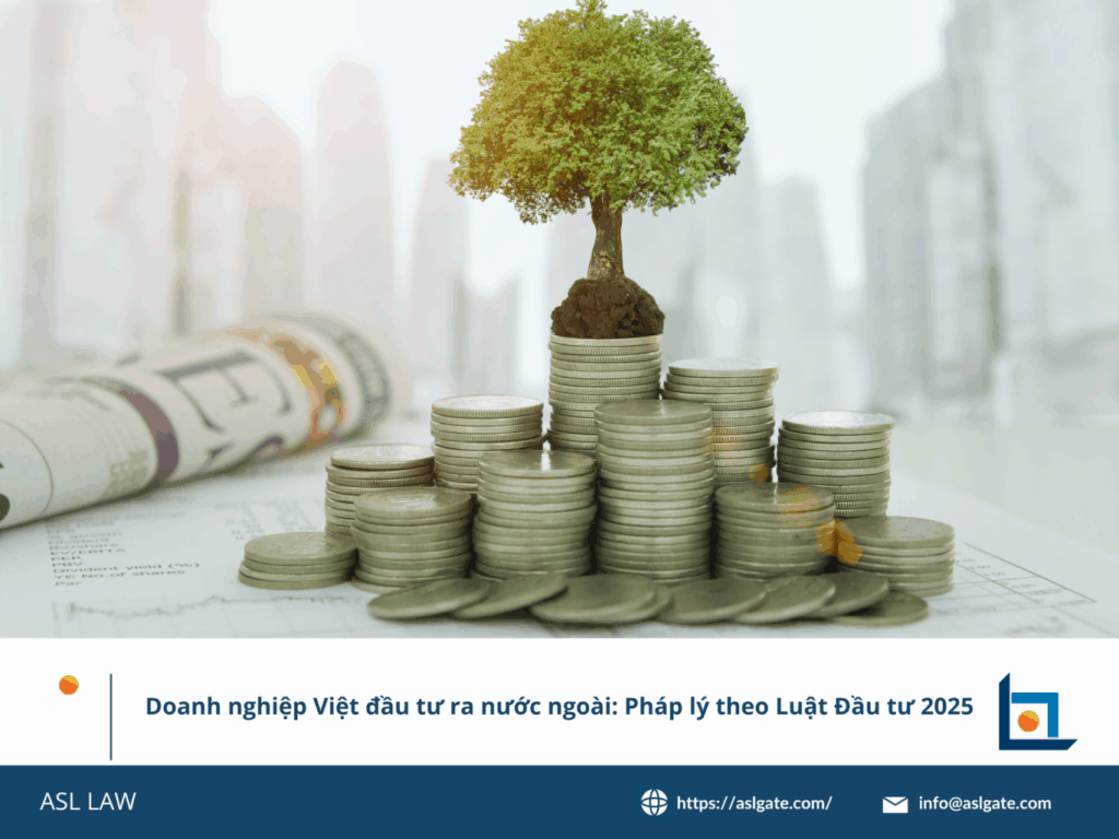 Doanh nghiệp Việt đầu tư ra nước ngoài theo quy định pháp luật năm 2025.