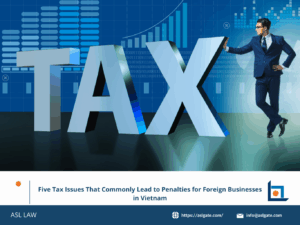 ASL LAW's guide to avoiding tax penalties in Vietnam