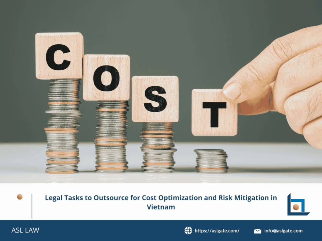 Legal Tasks to Outsource for Cost Optimization and Risk Mitigation in Vietnam
