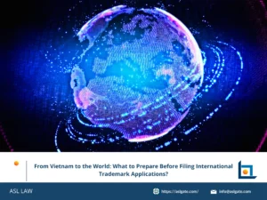 ASL LAW's guide to international trademark filing from Vietnam
