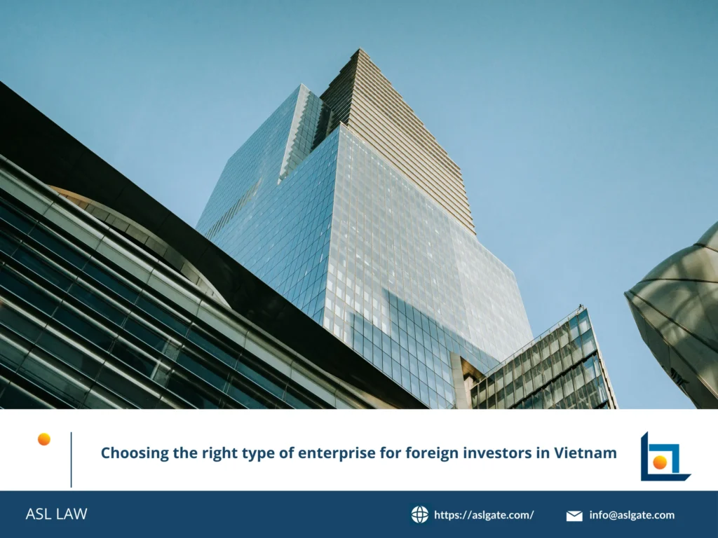 ASL LAW's comparison of enterprise types for foreign investors in Vietnam