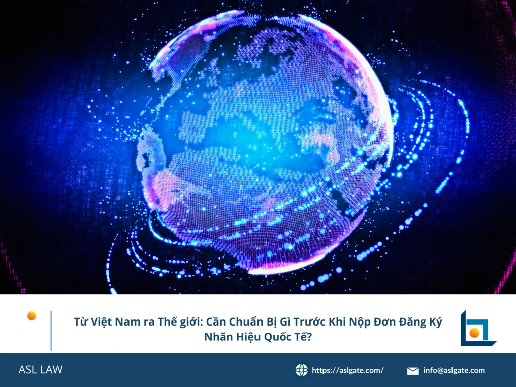 ASL LAW hướng dẫn nộp đơn nhãn hiệu quốc tế từ Việt Nam