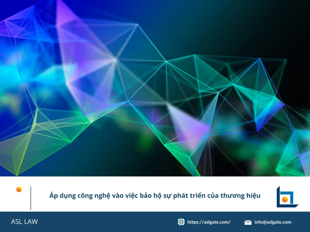 ASL LAW hướng dẫn ứng dụng công nghệ bảo vệ thương hiệu