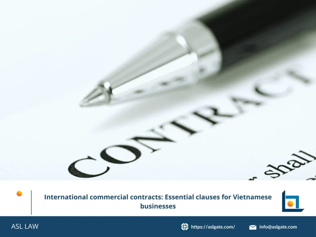 ASL LAW's guide to international contract clauses for Vietnamese businesses