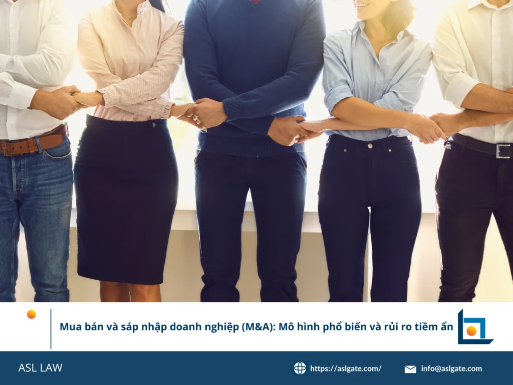 ASL LAW cung cấp hướng dẫn toàn diện về các mô hình M&A và đánh giá rủi ro tại thị trường Việt Nam.