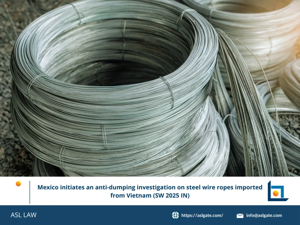 ASL LAW's comprehensive timeline of Mexico's SW 2025 IN anti-dumping investigation on Vietnamese steel wire ropes.