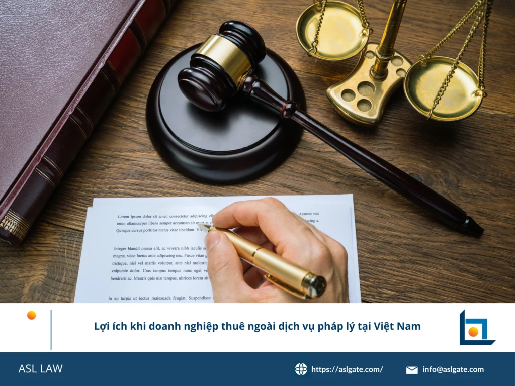 ASL LAW phân tích toàn diện lợi ích và ưu điểm thuê ngoài pháp lý trong môi trường kinh doanh Việt Nam.