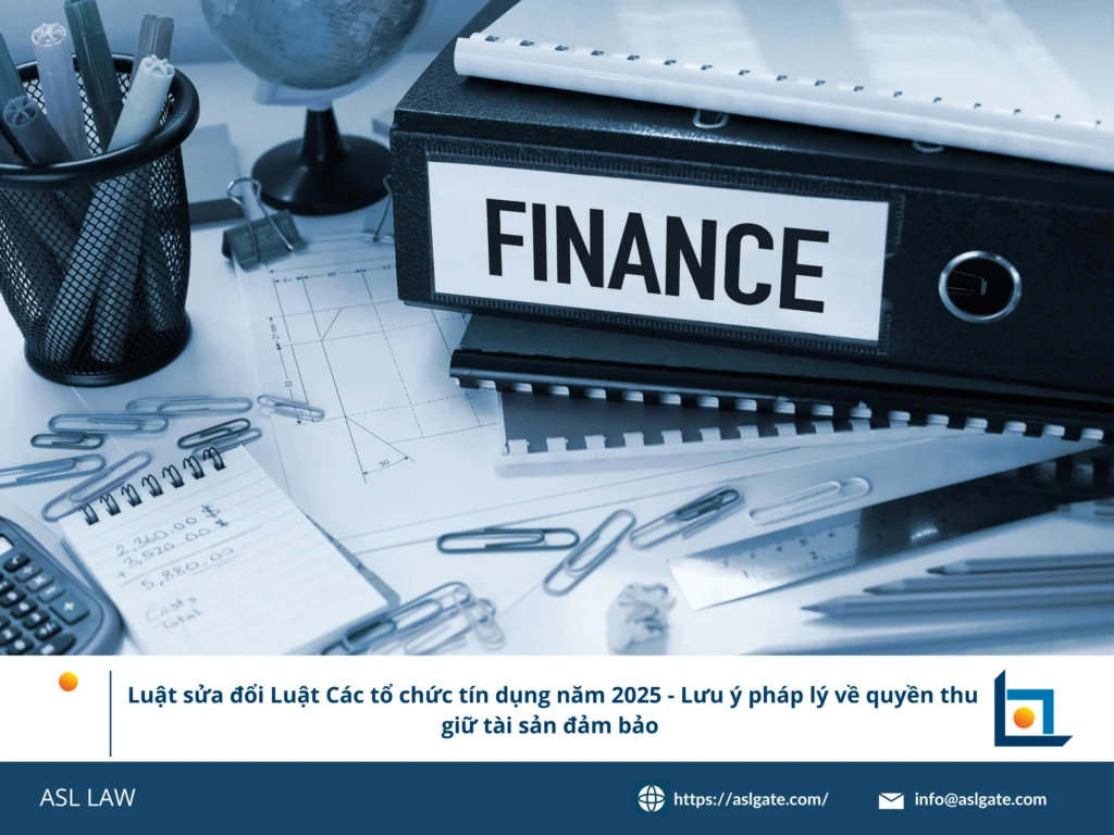 Phân tích các thay đổi về quyền thu giữ tài sản đảm bảo theo luật mới 2025 - ASL LAW.